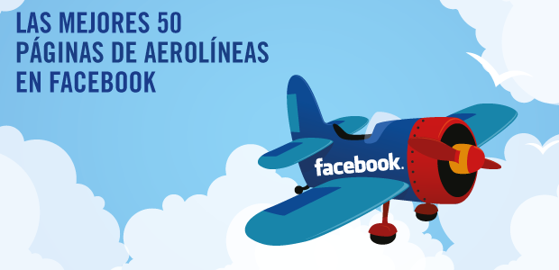 Las mejores 50 páginas de aerolíneas en Facebook y otras redes sociales