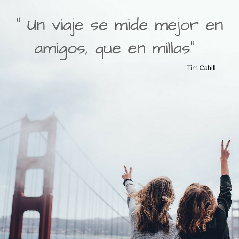 "Un viaje se mide mejor en amigos que en millas" - Tim Cahill. Frases de viaje